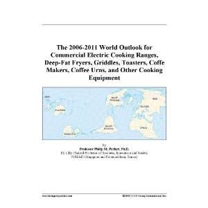  The 2006 2011 World Outlook for Commercial Electric Cooking Ranges 
