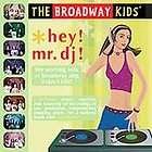 Hey Mr. Dj * by Broadway Kids (The) (CD, Feb 2009, Ko