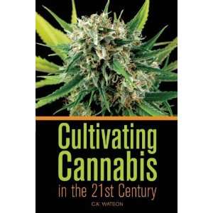  Cultivating Cannabis in the 21st Century [Paperback] C. K 