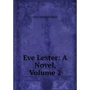  Eve Lester A Novel, Volume 2 Alice Mangold Diehl Books