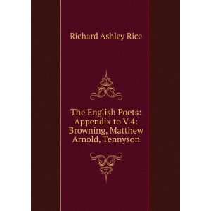   to V.4 Browning, Matthew Arnold, Tennyson Richard Ashley Rice Books