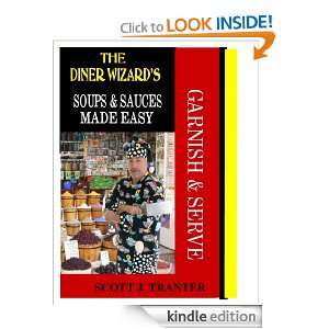 The Diner Wizards Soups & Sauces Made Easy Scott J. Tranter  