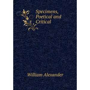  Specimens, Poetical and Critical William Alexander Books