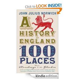 History of England in 100 Places John Julius Norwich  
