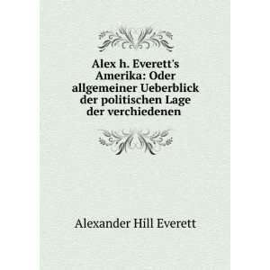   der politischen Lage der verchiedenen . Alexander Hill Everett Books