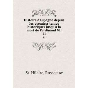   les premiers temps historiques jusquÃ  la mort de Ferdinand VII. 11