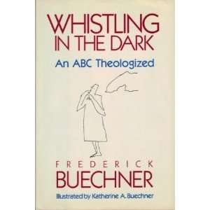  in the Dark An ABC Theologized [Hardcover] Frederick Buechner Books