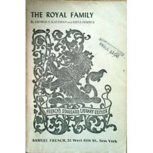  The Royal Family George S. and Edna Ferber KAUFMAN Books