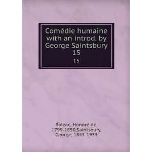   George Saintsbury. 15 HonorÃ© de, 1799 1850,Saintsbury, George