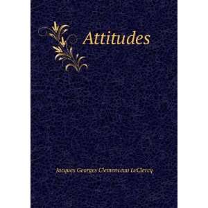  Attitudes Jacques Georges Clemenceau LeClercq Books