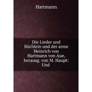   von Hartmann von Aue, herausg. von M. Haupt Und . Hartmann 