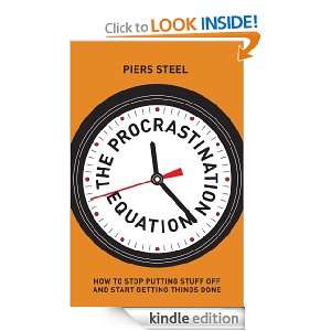 The Procrastination Equation Piers Steel  Kindle Store