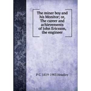   of John Ericsson, the engineer P C. 1819 1903 Headley Books