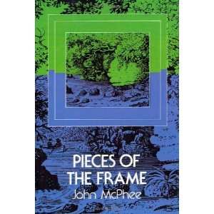  Pieces of the Frame [Hardcover] John McPhee Books