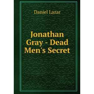  Jonathan Gray   Dead Mens Secret Daniel Lazar Books