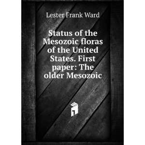   First paper The older Mesozoic Lester Frank Ward  Books