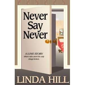  Never Say Never (Classic Reprint) [Paperback] Linda Hill Books