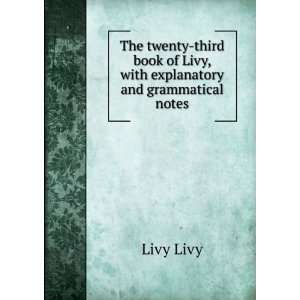   book of Livy, with explanatory and grammatical notes Livy Livy Books