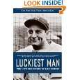 Luckiest Man The Life and Death of Lou Gehrig by Jonathan Eig 