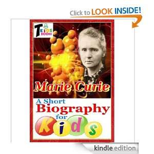 Marie Curie   A Short Biography for Kids T. Kids Books  