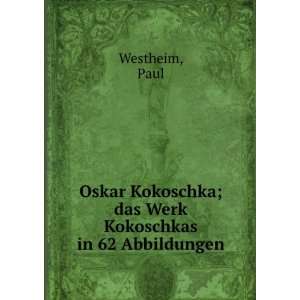 Oskar Kokoschka; das Werk Kokoschkas in 62 Abbildungen (German Edition 