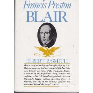  Francis Preston Blair Elbert B. Smith Books