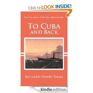 To Cuba and Back Richard Henry Dana  Kindle Store