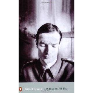   to All That (Penguin Modern Classics) by Robert Graves (Sep 28, 2000