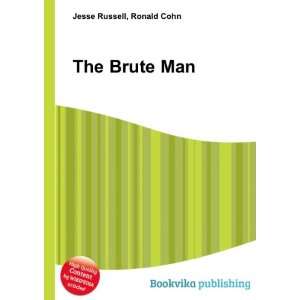  The Brute Man Ronald Cohn Jesse Russell Books