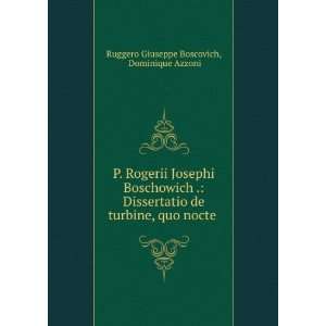   , quo nocte . Dominique Azzoni Ruggero Giuseppe Boscovich Books