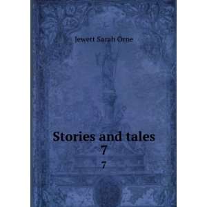  Stories and tales. 7 Jewett Sarah Orne Books