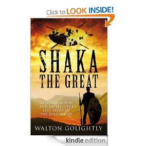 Shaka the Great The Epic Story of the Zulu Empire (Zulu Saga) Walton 