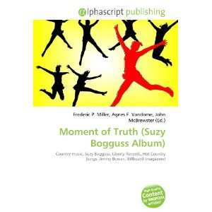  Moment of Truth (Suzy Bogguss Album) (9786134309264 