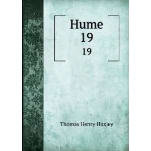  Hume. 19 Thomas Henry Huxley Books