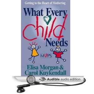  What Every Child Needs (Audible Audio Edition) Elisa 