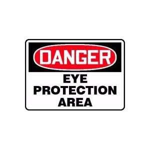  DANGER EYE PROTECTION AREA 10 x 14 Aluminum Sign