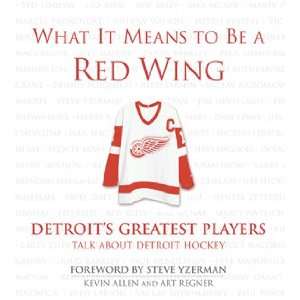  What It Means to Be a Red Wing Stevie Yzerman and 