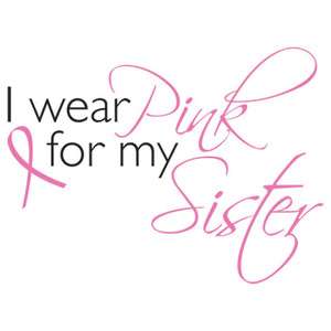 Wear Pink For My Sister Breast Cancer Awareness T Shirt Hoodie Long 
