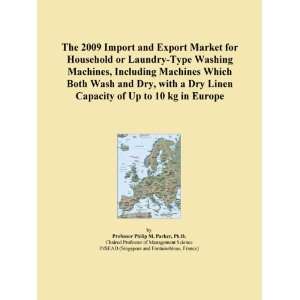  2009 Import and Export Market for Household or Laundry Type Washing 