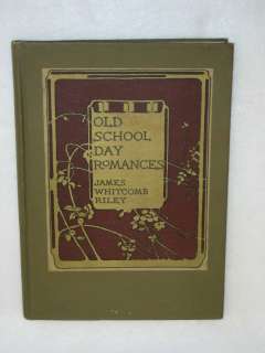 James Whitcomb Riley OLD SCHOOL DAY ROMANCES Illus by E. Stetson 