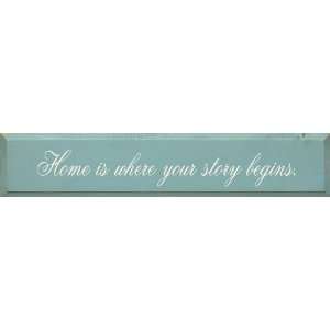  Home Is Where Your Story Begins Wooden Sign