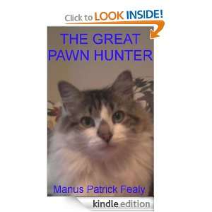 The Great Pawn Hunter Manus Patrick Fealy  Kindle Store