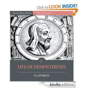 Plutarchs Lives Life of Demosthenes [Illustrated] Plutarch, Charles 