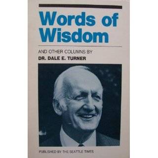 Words of Wisdom and other columns by Dr. Dale E. Turner [ copyright 